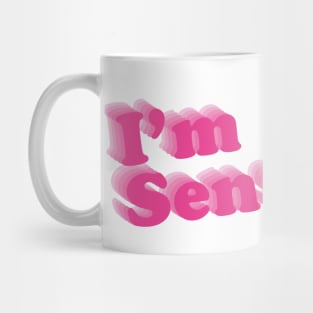 I&#39;m Sensitive Mug